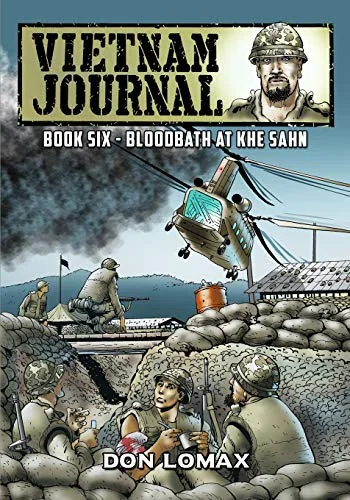 Vietnam Journal - Book 6: Bloodbath at Khe Sanh