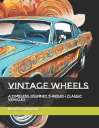Vintage Wheels: A Timeless Journey through Classic Vehicles — Graphic Novels