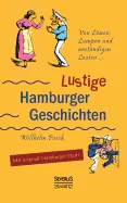 Von Lowen, Lumpen und anstandigen Leuten: Lustige Hamburger Geschichten. Mit Plattdeutsch