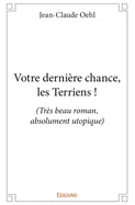 Votre derniere chance, les Terriens !