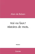Vrai ou faux? ? Histoires de mots
