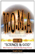 W.O.M.A Book 1 "Science & God": What God says about the big bang theory!