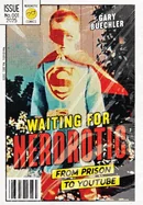 Waiting for Nerdrotic: From Prison to YouTube