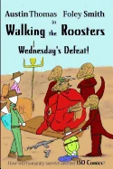 Walking the Roosters: Wednesday's Defeat — Graphic Novels