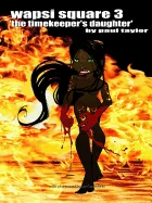 Wapsi Square 3 "the Timekeeper's Daughter" — Graphic Novels