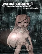 Wapsi Square 4 'In the Shadow of Doubt' — Graphic Novels