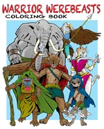 Warrior Werebeasts: Coloring Book