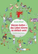 Warum Golfen - das Leben konnte so einfach sein!: Ansichten eines Hackers