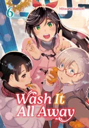Wash It All Away 06 — Manga