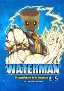 WATERMAN 4-5 (Espanol): El superheroe de la limpieza