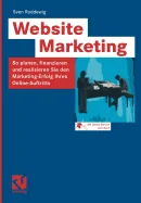 Website Marketing: So Planen, Finanzieren Und Realisieren Sie Den Marketing-Erfolg Ihres Online-Auftritts (2003)