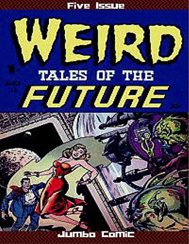 Weird Tales of the Future Five Issue Jumbo Comic