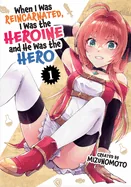 When I Was Reincarnated in Another World, I Was a Heroine and He Was a Hero Vol.1 — Isekai
