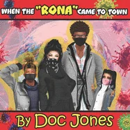 When the " Rona" Came to Town!