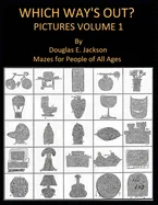 Which Way's Out? Picture Mazes Vol 1. — Graphic Novels