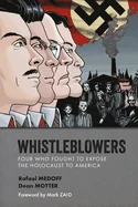 Whistleblowers: Four Who Fought to Expose the Holocaust to America — Biography Memoir
