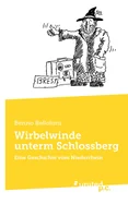 Wirbelwinde unterm Schlossberg: Eine Geschichte vom Niederrhein