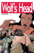 Wolf's Head Volume 1 - An Original Graphic Novel Series: Lauren Greene, a young black woman, is struggling to her place in society. But after her mom — Graphic Novels