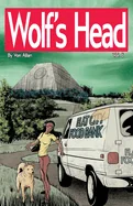 Wolf's Head Volume 6 - An Original Graphic Novel Series: As Lauren Greene attempts to restart her life in Alaska, Lauren discovers that Billy, a homel