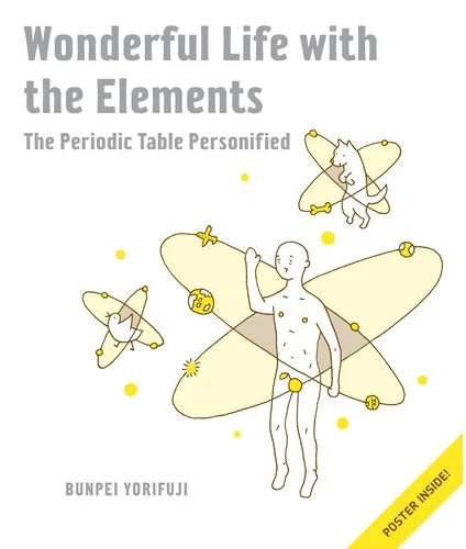 Wonderful Life with the Elements: The Periodic Table Personified [With Poster]