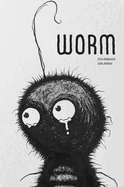 WORM The adventure of Worm — Graphic Novels