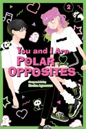 You and I Are Polar Opposites, Vol. 2 — Romance Comics
