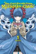 You Can't Escape from Mizudako-Chan!, Vol. 1 — Manga