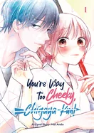 You're Way Too Cheeky, Chigaya-Kun! Volume 1 — School Life