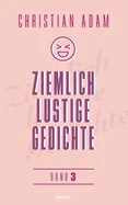 Ziemlich lustige Gedichte: Band 3