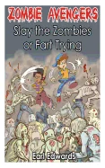 Zombie Avengers: Slay The Zombies or Fart Trying