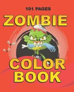 Zombie Color Book: Coloring Book for Teenagers and Adults - Calming Birthday Gift, Halloween Party Favor or Christmas Present for Son, Br