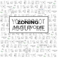 Zoning Must Evolve: You Forgot About Me