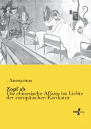 Zopf ab: Die chinesische Affaire im Lichte der europaischen Karikatur — Graphic Novels